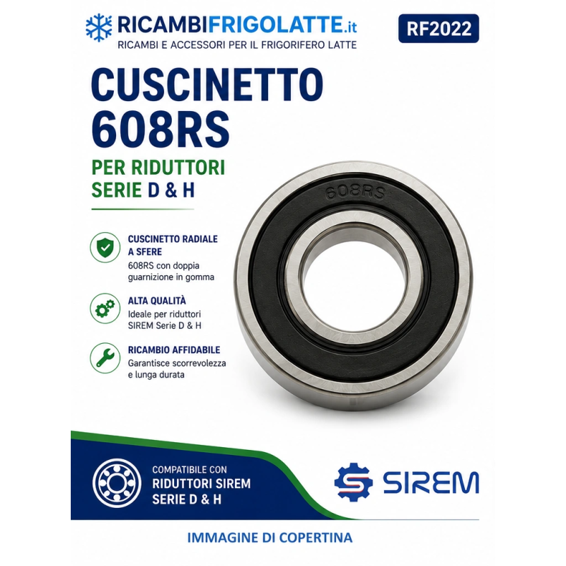 RF2022 Cuscinetto 608RS per riduttori SIREM Serie D e H